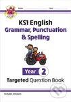 KS1 English Year 2 Grammar, Punctuation & Spelling Targeted Question Book (with Answers) - kniha z kategorie Pro děti