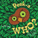 Peek A Who Hide Seek Board Book - Nina Laden