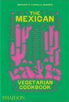 The Mexican Vegetarian Cookbook - Margarita Carrillo Arronte