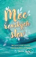 Moc ženských slov (Ako slová, ktoré vyslovíte, ovplyvňujú životy ostatných) - kniha z kategorie Seberozvoj