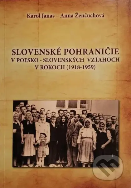 Slovenské pohraničie v poľsko-slovenských vzťahoch v rokoch (1918 - 1959) - kniha z kategorie 20. století