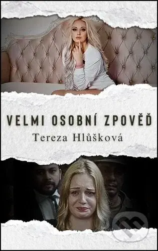 Velmi osobní zpověď - Tereza Hlůšková - kniha z kategorie Životopisy