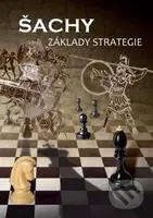 Šachy - Základy strategie - Richard Biolek, kolektív autorov - kniha z kategorie Individuální sporty