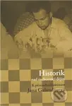 Historik nad šachovnicí dějin (K pětasedmdesátinám Jana Galandauera) - kniha z kategorie Historie