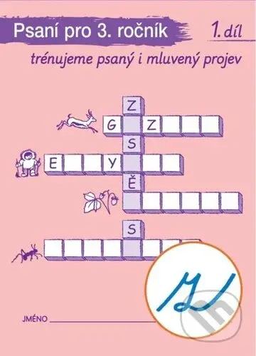 Psaní pro 3. ročník 1. díl (Trénujeme psaný i mluvený projev) - kniha z kategorie 1. stupeň