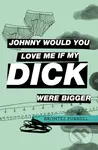 Johnny Would You Love Me If My Dick Were Bigger - Brontez Purnell - kniha z kategorie Společenská beletrie