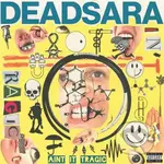 Sara Dead: Ain´T It Tragic (Rsd 2025) LP - Sara Dead