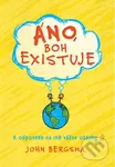 Áno, Boh existuje (A odpovede na iné vážne otázky) - kniha z kategorie Křesťanství