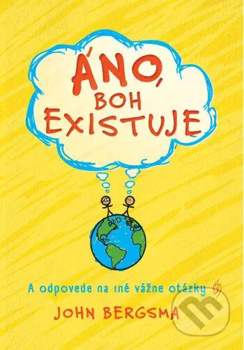 Áno, Boh existuje (A odpovede na iné vážne otázky) - kniha z kategorie Křesťanství