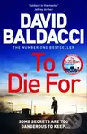 To Die For - David Baldacci - kniha z kategorie Thrillery