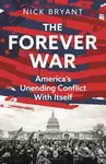 The Forever War (America’s Unending Conflict with Itself – the history behind Trump and JD Vance)