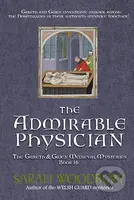 The Admirable Physician : 16 - Sarah Woodbury - kniha z kategorie Fantasy