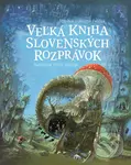 Veľká kniha slovenských rozprávok - Ľubomír Feldek, Peter Uchnár (ilustrátor)