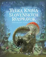 Veľká kniha slovenských rozprávok - Ľubomír Feldek, Peter Uchnár (ilustrátor) - kniha z kategorie Beletrie pro děti