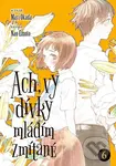 Ach, vy dívky mládím zmítané 6 - Mari Okada, Nao Emoto (ilustrátor)