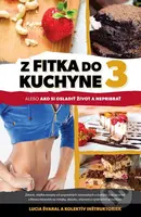 Z fitka do kuchyne 3 (alebo Ako si osladiť život a nepribrať) - kniha z kategorie Diety a zdravá výživa