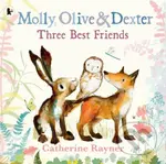 Molly, Olive and Dexter: Three Best Friends - Catherine Rayner - kniha z kategorie Pro děti