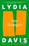 Our Strangers - Lydia Davis - kniha z kategorie Společenská beletrie