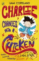 Charlie Changes Into a Chicken - Sam Copeland - kniha z kategorie Pro děti