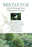 Mistletoe and the Emerging Future of Integrative Oncology - kniha z kategorie Zdraví a životní styl