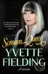 Scream Queen A Memoir (A memoir) - Yvette Fielding