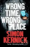 Wrong Time, Wrong Place - Simon Kernick,Wrong Time, Wrong Place - Simon Kernick - kniha z kategorie Spoločenská beletria