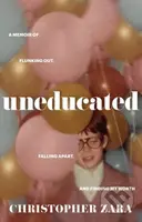Uneducated (A Memoir of Flunking Out, Falling Apart, and Finding My Worth) - kniha z kategorie Byznys a management