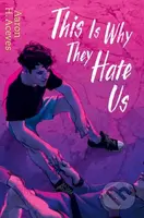 This Is Why They Hate Us - Aaron H. Aceves