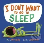 I Don't Want to Go to Sleep - Dev Petty, Mike Boldt - kniha z kategorie Pro děti