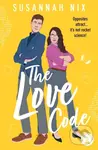 The Love Code (Book 1 in Chemistry Lessons series of Stem Rom Coms) - Susannah Nix