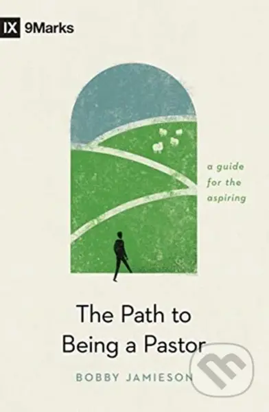 The Path to Being a Pastor (A Guide for the Aspiring) - kniha z kategorie Filozofie