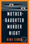 Mother-Daughter Murder Night (A Novel) - Simon Nina - kniha z kategorie Detektivky, thrillery a horory