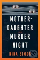 Mother-Daughter Murder Night (A Novel) - Simon Nina - kniha z kategorie Detektivky, thrillery a horory