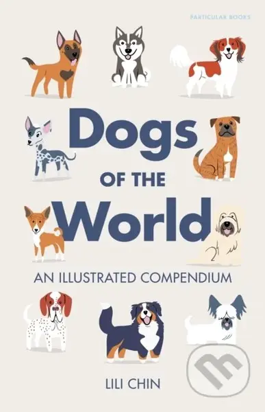 Dogs of the World - Lili Chin - kniha z kategorie Chov psů