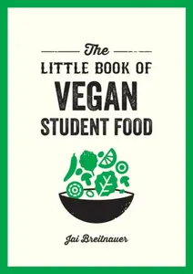 The Little Book of Vegan Student Food - Kaye Alexa