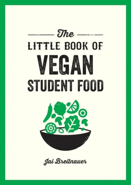 The Little Book of Vegan Student Food - Kaye Alexa