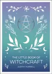 The Little Book of Witchcraft - Judith Hurrell