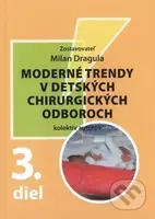 Moderné trendy v detských chirurgických odboroch - 3. diel - kniha z kategorie Dětská chirurgie