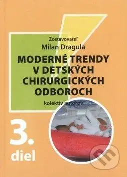 Moderné trendy v detských chirurgických odboroch - 3. diel - kniha z kategorie Dětská chirurgie