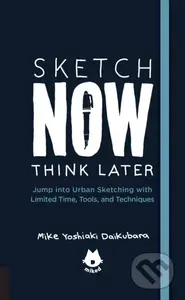 The Urban Sketching Handbook Sketch Now, Think Later - kniha z kategorie Design