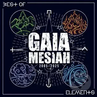 Gaia Mesiah: Elements / Best Of 2005-2025 - Gaia Mesiah