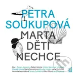 Marta děti nechce - Petra Soukupová - audiokniha z kategorie Společenská beletrie