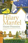 Vacant Possession - Hilary Mantel - kniha z kategorie Beletrie