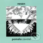 Pomalu zavolat - Nesen