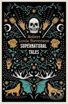 Supernatural Tales (Annotated Edition) - Robert Louis Stevenson