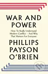 War and Power (Who Wins Wars — and Why) - Phillips Payson O'Brien - kniha z kategorie Historie
