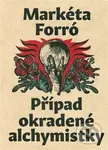 Případ okradené alchymistky - Markéta Forró