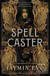 Spellcaster - Jaymin Eve - kniha z kategorie Romantika
