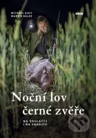 Noční lov černé zvěře - Na šoulačce i na vnadišti - Michael Gast, Martin Balke
