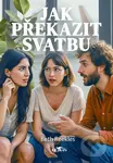 Jak překazit svatbu - Beth Reekles